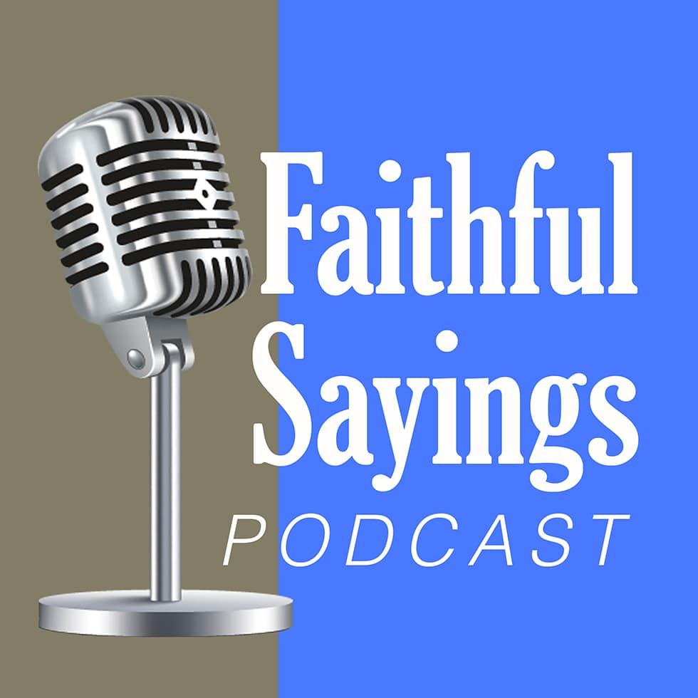 faithful sayings podcast